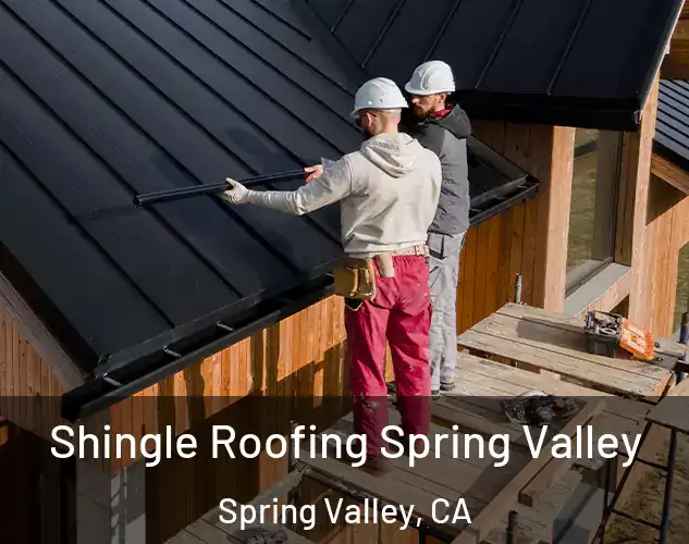  Shingle Roofing Spring Valley Spring Valley, CA